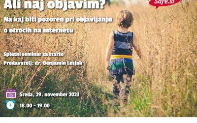 SPLETNI SEMINAR ZA STARŠE O OBJAVLJANJU INFORMACIJ O OTROCIH NA INTERNETU